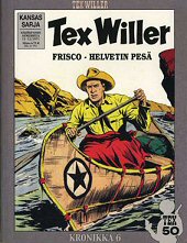 Kansi: Tex Willer -kronikka 6 - Frisco - helvetin pes / Comanchit ja kivrit