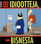 Kansi: Dilbert - Vastustan idiootteja, en bisnestä