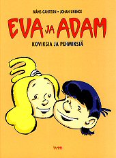 Kansikuva: Eva ja Adam - Koviksia ja pehmiksiä