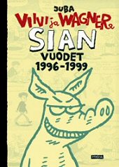 Kansi: Viivi ja Wagner - Sian vuodet 1996-1999