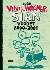 Kansi: Viivi ja Wagner - Sian vuodet 2000-2001