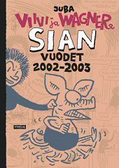 Kansi: Viivi ja Wagner - Sian vuodet 2002-2003