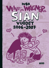 Kansi: Viivi ja Wagner - Sian vuodet 2006-2007