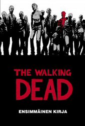Kansi: The Walking Dead - Ensimmäinen kirja